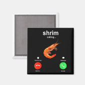 Aimant Shrimp Is Calling Funny Meme Mobile Call  (Recto/Verso)