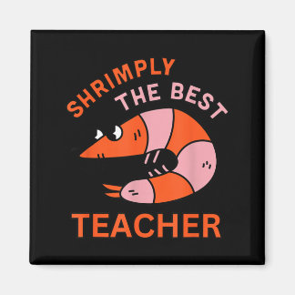 Aimant Shrimply The Teacher Funny Shrimp Pun School
