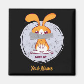 Aimant Shut up rabbit Funny Sarcastic Comic Design (Devant)