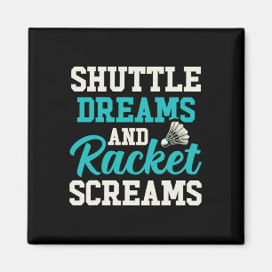Aimant Shuttle Dreams Et Racket Screams Drôle Badminton