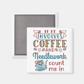 Aimant Si ça implique du café et de la Needlework, compte (Recto/Verso)