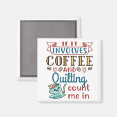 Aimant Si ça implique du café et des courtepointes, compt (Recto/Verso)