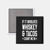 Aimant Si ça implique Whiskey & Tacos, comptez-moi (Recto/Verso)