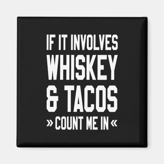 Aimant Si ça implique Whiskey & Tacos, comptez-moi (Devant)