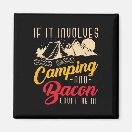 Aimant Si cela implique de camper et du bacon, comptez-mo (Devant)