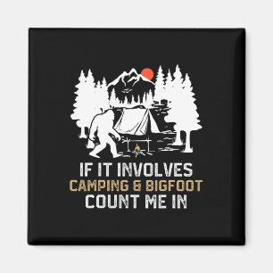 Aimant Si cela implique le camping et Bigfoot, comptez-mo