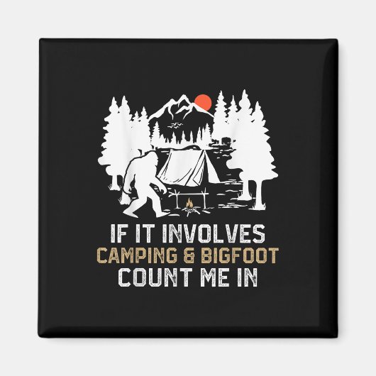 Aimant Si cela implique le camping et Bigfoot, comptez-mo (Devant)