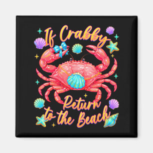 Aimant Si crabby retourne à la plage crabe drôle été