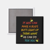 Aimant Si Dieu peut faire un bug's Butt Light Up Pense ce (Recto/Verso)