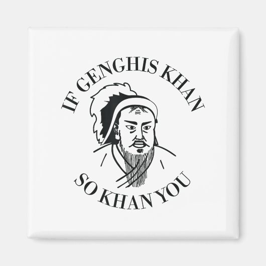 Aimant Si Gengis Khan vous Khan drôle de motivation (Devant)