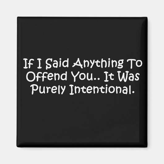 Aimant Si J'Ai Dit Quelque Chose Pour Vous Offenser.. (Devant)