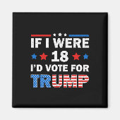 Aimant Si j'avais 18 ans, je voterais pour Trump 2024 drô (Devant)