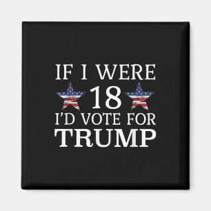 Aimant Si J'Avais 18 Ans, Votez Pour Trump Funny Kids Pro