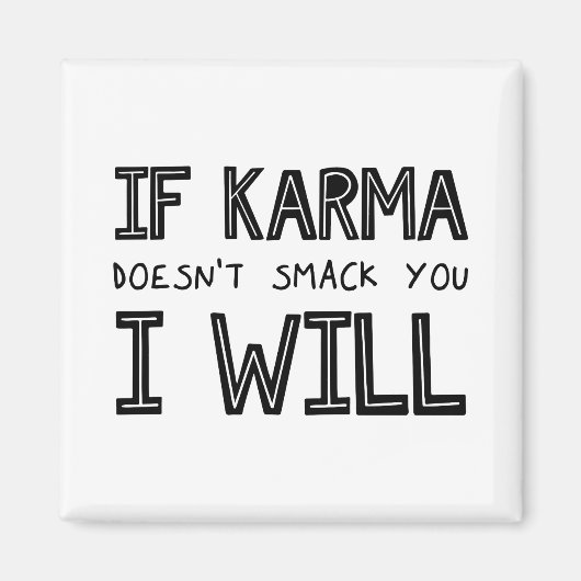 Aimant Si Karma ne vous frappe pas, je le ferai (Devant)