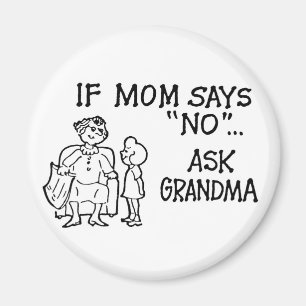 Aimant Si la maman dit "NON"… Demandez l'aimant de