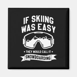 Aimant Si Le Ski Était Facile, Ils L'Appeleraient Snowboa