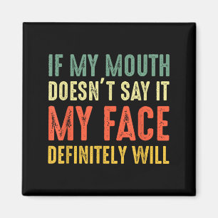 Aimant Si ma bouche ne le dit pas, mon visage le fera cer