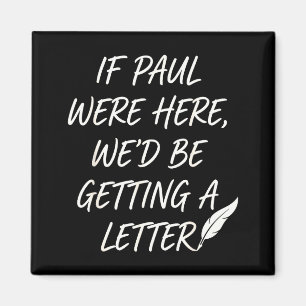 Aimant Si Paul était ici, il recevrait une lettre blague