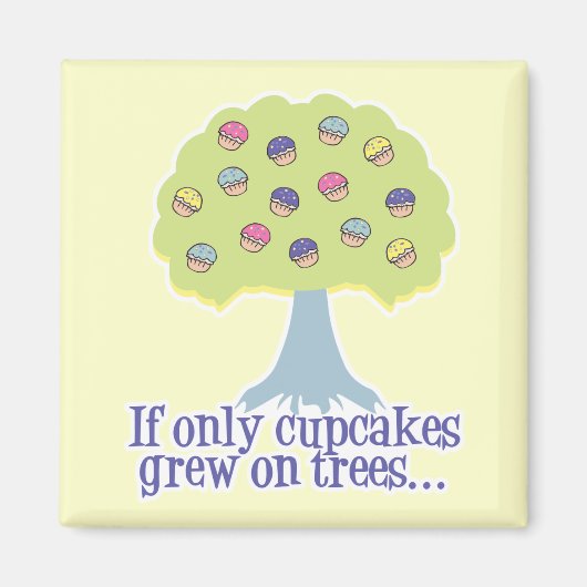 Aimant Si seulement des Cupcakes sur les Arbres (Devant)