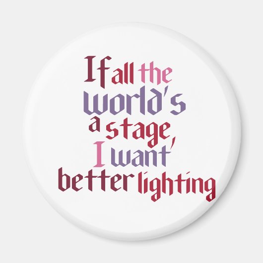 Aimant Si tout le monde est une scène, je veux un meilleu (Devant)