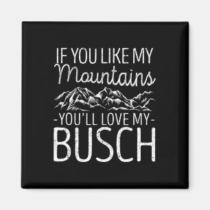 Aimant Si vous aimez mes montagnes, vous aimerez mon Busc