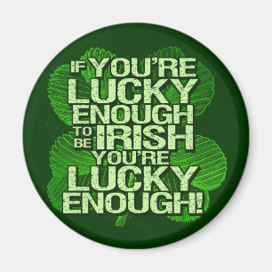 Aimant Si vous êtes assez chanceux pour être irlandais