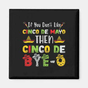 Aimant Si vous n'aimez pas Cinco De Mayo alors Cinco De B