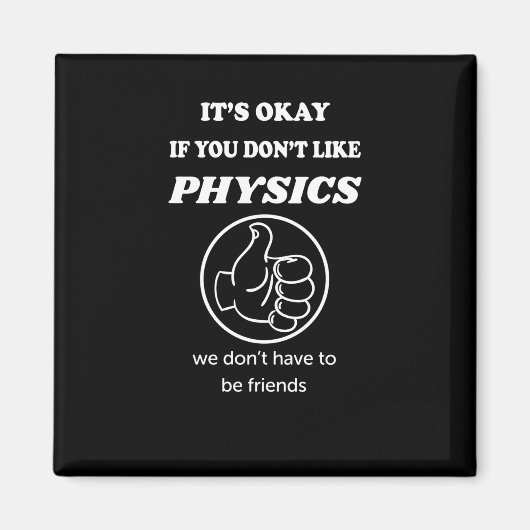 Aimant Si vous n'aimez pas la physique, nous n'avons pas (Devant)