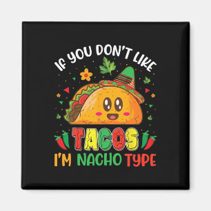 Aimant Si vous n'aimez pas Tacos Je suis Nacho Type Cinco