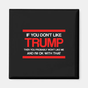 Aimant Si vous n'aimez pas Trump alors vous n'aimerez pro