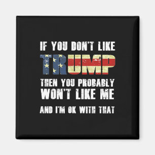Aimant Si vous n'aimez pas Trump, alors vous ne voudrez p