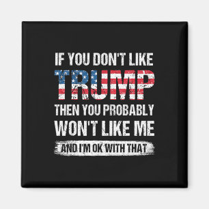 Aimant Si vous n'aimez pas Trump, vous avez probablement