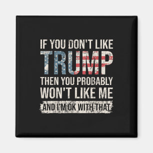 Aimant Si Vous N'Aimez Pas Trump, Vous Ne Le Serez Probab