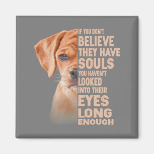 Aimant Si vous ne croyez pas qu'ils ont des âmes Puggle a