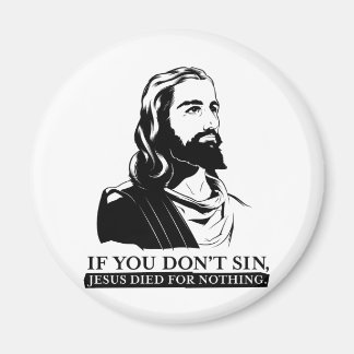 Aimant Si vous ne péchez pas, Jésus est mort pour rien.