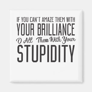 Aimant Si vous ne pouvez pas les émerveiller avec votre b