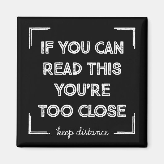 Aimant Si Vous Pouvez Lire Cela, Vous Êtes Trop Près. (Devant)