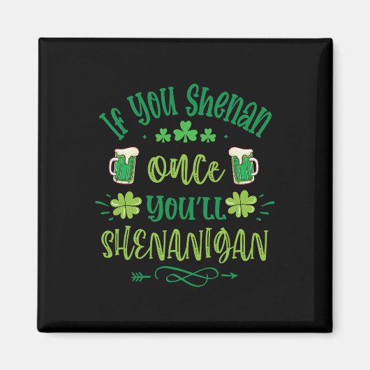 Aimant Si Vous Shenan Une Fois Vous Shenanigans 1 (Devant)