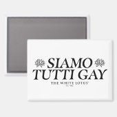 Aimant Siamo Tutti Gay - Le Lotus Blanc (Recto/Verso)