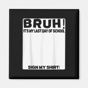 Aimant Signature De L'Étudiant Bruh C'Est Mon Dernier Jou