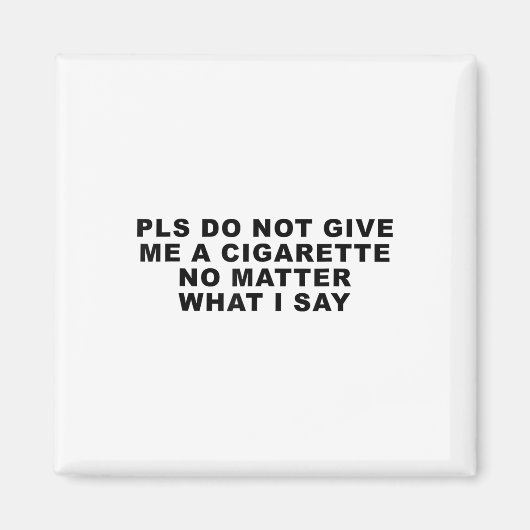 Aimant S'Il Vous Plaît Ne Me Donnez Pas De Cigarette Non (Devant)