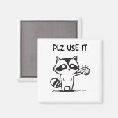 Aimant S'Il Vous Plaît Utiliser - Funny Racoon Sarcastiqu (Recto/Verso)
