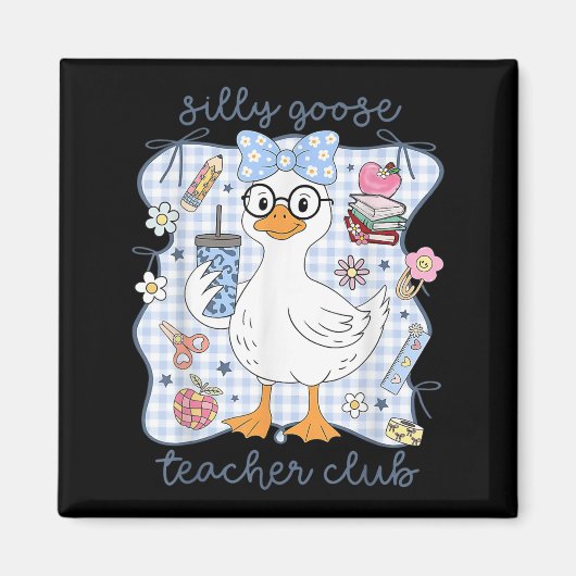 Aimant Silly Goose Teacher Club Back To School Funny Firs (Devant)