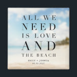 Aimant Simple Beach Wedding Favor<br><div class="desc">Simple mariage de plage préférez les magnets avec le dicton "Tout ce dont nous avons besoin est l'amour et la plage". Customisé avec vos noms et votre date de mariage.</div>