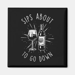 Aimant Sips Sur Le Point De Descendre Drôle Vinerie &