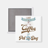 Aimant Siroter du café et faire entrer mon chien (Recto/Verso)