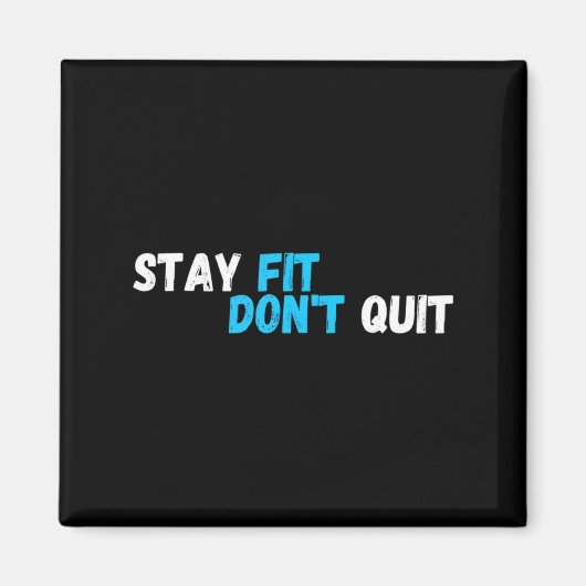 Aimant Sitive Stay Fit Dont Quit Workout Fitness Gym  (Devant)