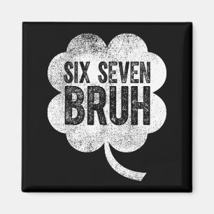 Aimant Six sept bruh drôle st patrick's day 67 trèfle