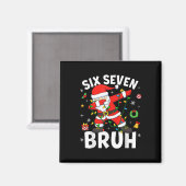 Aimant Six Seven 67 Génération Z Alpha Mème Bruh Noël Dab (Recto/Verso)