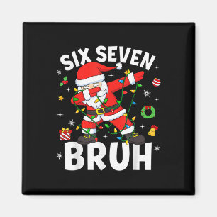 Aimant Six Seven 67 Génération Z Alpha Mème Bruh Noël Dab